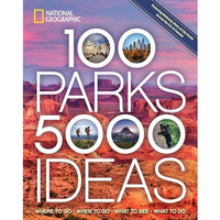 100 Parks, 5,000 Ideas: Where to Go, When to Go, What to See, What to Do [Paperback]
