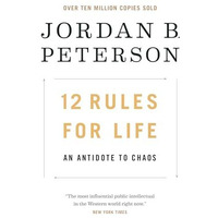 12 Rules for Life: An Antidote to Chaos [Hardcover]