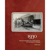 1930 : The First Automobile Trip in North America, from Manhattan to Managua [Hardcover]