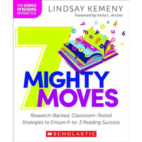 7 Mighty Moves: Research-Backed, Classroom-Tested Strategies to Ensure K-to-3 Re [Paperback]
