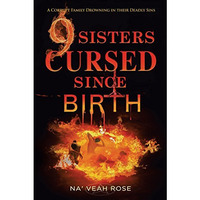 9 Sisters Cursed Since Birth: A Corrupt Family Drowning In Their Deadly Sins [Paperback]
