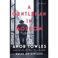 A Gentleman in Moscow: A Novel [Hardcover]