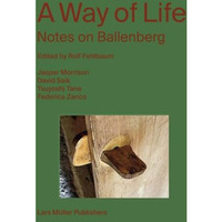 A Way of Life: Notes on Ballenberg [Paperback]