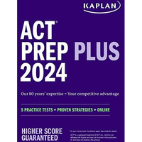 ACT Prep Plus 2024: Includes 5 Full Length Practice Tests, 100s of Practice Ques [Paperback]