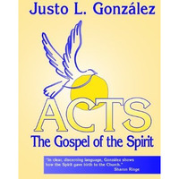 Acts: The Gospel Of The Spirit [Paperback]
