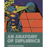 An Anatomy of Influence [Hardcover]