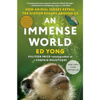An Immense World: How Animal Senses Reveal the Hidden Realms Around Us [Hardcover]