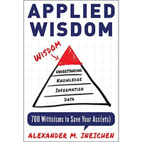 Applied Wisdom: 700 Witticisms to Save Your Assets [Hardcover]