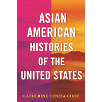 Asian American Histories of the United States [Hardcover]