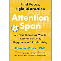 Attention Span: A Groundbreaking Way to Restore Balance, Happiness and Productiv [Hardcover]