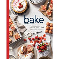 Bake from Scratch (Vol 7): Artisan Recipes for the Home Baker [Hardcover]
