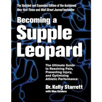Becoming a Supple Leopard 2nd Edition: The Ultimate Guide to Resolving Pain, Pre [Hardcover]