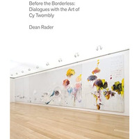 Before the Borderless: Dialogues with the Art of Cy Twombly [Hardcover]