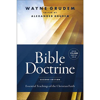 Bible Doctrine, Second Edition: Essential Teachings of the Christian Faith [Hardcover]