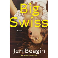 Big Swiss: A Novel [Hardcover]