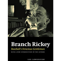 Branch Rickey: Baseball's Ferocious Gentleman [Paperback]