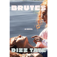 Brutes: A Novel [Hardcover]