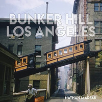 Bunker Hill Los Angeles [Hardcover]