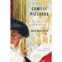 Camille Pissarro: The Audacity of Impressionism [Hardcover]