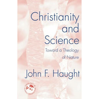 Christianity And Science: Toward A Theology Of Nature (theology In Global Perspe [Paperback]