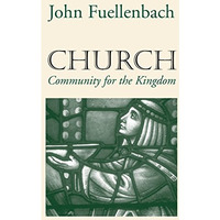 Church: Community For The Kingdom (american Society Of Missiology Series) [Paperback]