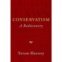 Conservatism: A Rediscovery [Hardcover]