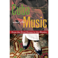 Cuba and Its Music: From the First Drums to the Mambo [Paperback]