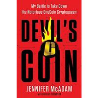 Devil's Coin: My Battle to Take Down the Notorious OneCoin Cryptoqueen [Hardcover]