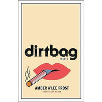 Dirtbag: Essays [Hardcover]