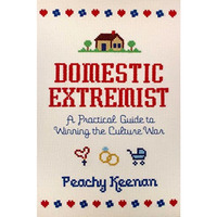 Domestic Extremist: A Practical Guide to Winning the Culture War [Hardcover]