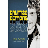 Drums & Demons: The Tragic Journey of Jim Gordon [Hardcover]