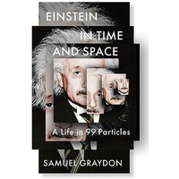 Einstein in Time and Space: A Life in 99 Particles [Hardcover]