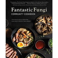 Fantastic Fungi Community Cookbook [Hardcover]