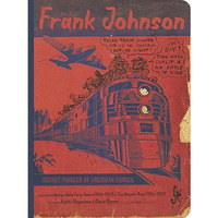 Frank Johnson, Secret Pioneer of American Comics Vol. 1: Wally's Gang Early Year [Paperback]