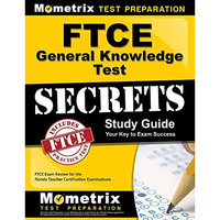 Ftce General Knowledge Test Secrets Study Guide: Ftce Exam Review For The Florid [Paperback]