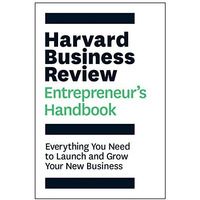 Harvard Business Review Entrepreneur's Handbook: Everything You Need to Launch a [Paperback]
