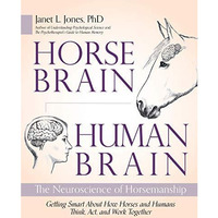 Horse Brain, Human Brain: The Neuroscience of Horsemanship [Paperback]