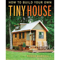 How To Build Your Own Tiny House [Paperback]