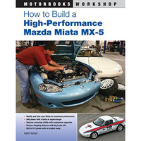 How to Build a High-Performance Mazda Miata MX-5 [Paperback]