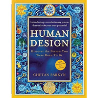 Human Design: Discover the Person You Were Born to Be [Paperback]