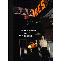 Jane Dickson in Times Square [Hardcover]