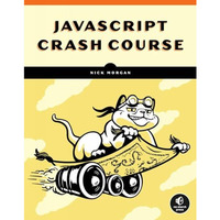 JavaScript Crash Course: A Hands-On, Project-Based Introduction to Programming [Paperback]