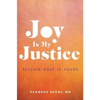 Joy is My Justice: Reclaim What Is Yours [Hardcover]