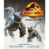 Jurassic World: The Ultimate Visual History [Hardcover]