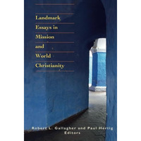 Landmark Essays In Mission And World Christianity [Paperback]