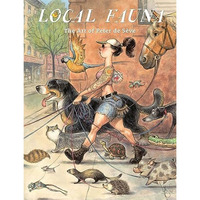 Local Fauna: The Art of Peter de Sève [Hardcover]