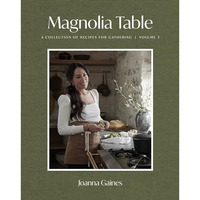 Magnolia Table, Volume 3: A Collection of Recipes for Gathering [Hardcover]