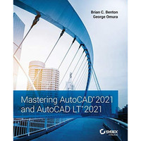 Mastering AutoCAD 2021 and AutoCAD LT 2021 [Paperback]