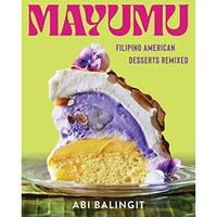 Mayumu: Filipino American Desserts Remixed [Hardcover]