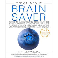 Medical Medium Brain Saver: Answers to Brain Inflammation, Mental Health, OCD, B [Hardcover]